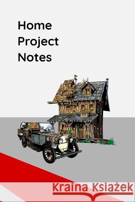 Home Project Notes Peter Charles Bennett 9781099247477 Independently Published - książka