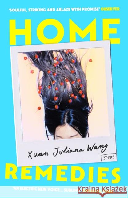 Home Remedies Xuan Juliana Wang   9781786497437 Atlantic Books - książka