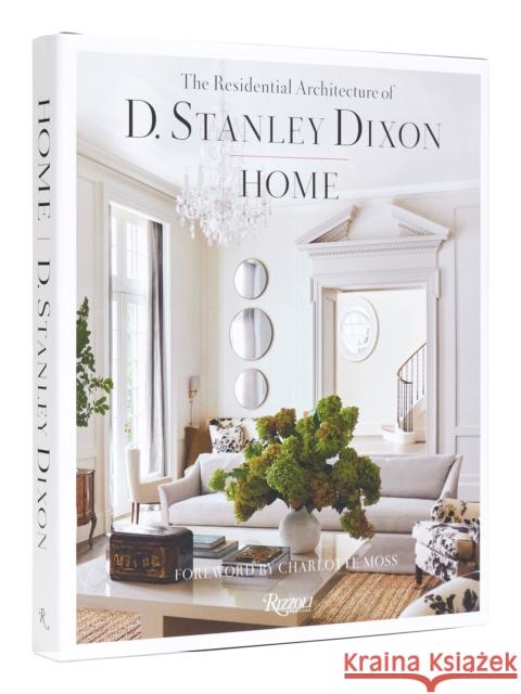 HOME: Residential Architecture of D. Stanley Dixon, The Eric Piasecki 9780847873487 Rizzoli International Publications - książka
