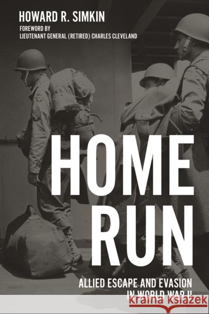 Home Run: Allied Escape and Evasion in World War II Howard R. Simkin Charles Cleveland 9781636241951 Casemate Publishers - książka