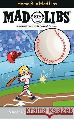 Home Run Mad Libs: World\'s Greatest Word Game Mickie Matheis 9780593523209 Mad Libs - książka