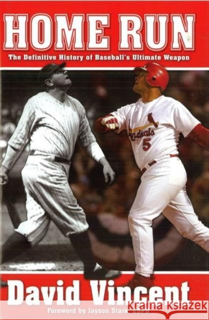 Home Run: The Definitive History of Baseball's Ultimate Weapon David Vincent Jayson Stark 9781597970358 Potomac Books - książka