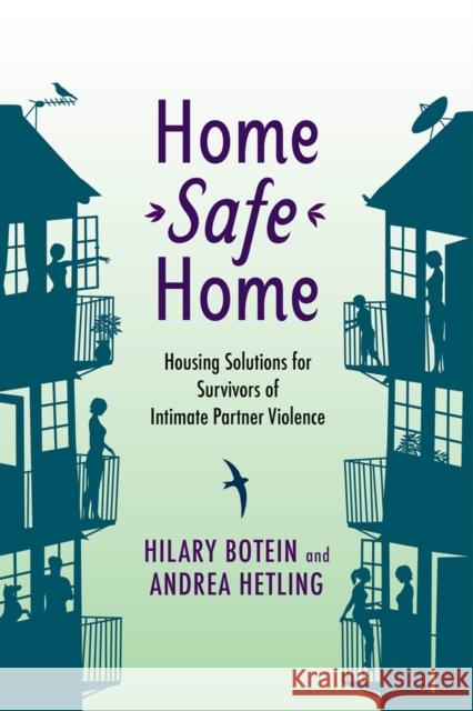 Home Safe Home: Housing Solutions for Survivors of Intimate Partner Violence Hilary Botein Andrea Hetling Carol Corden 9780813585840 Rutgers University Press - książka