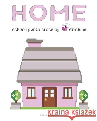 Home: schemi punto croce by Potrichina Katia Potrich 9781726605816 Independently Published - książka