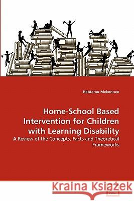 Home-School Based Intervention for Children with Learning Disability Habtamu Mekonnen 9783639362091 VDM Verlag - książka