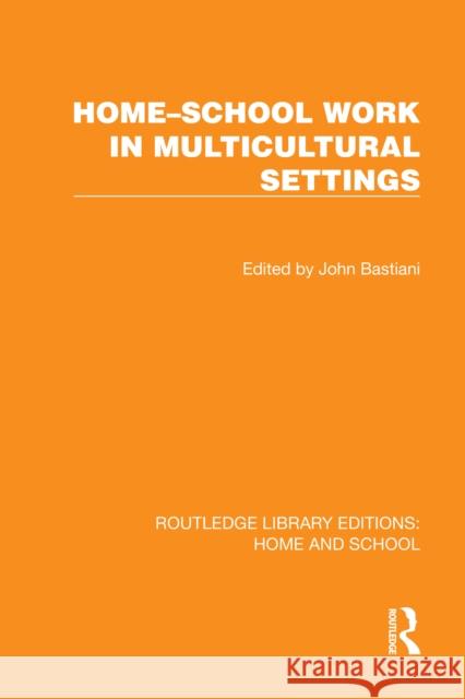 Home-School Work in Multicultural Settings John Bastiani 9781041073192 Routledge - książka