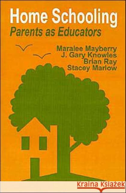 Home Schooling: Parents as Educators Mayberry, Maralee 9780803960763 Corwin Press - książka