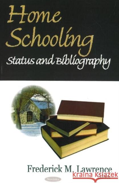 Home Schooling: Status & Bibliography Frederick M Lawrence 9781590334836 Nova Science Publishers Inc - książka