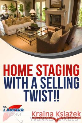 Home Staging With a Selling Twist Landes, Yvonnca 9781366481832 Blurb - książka