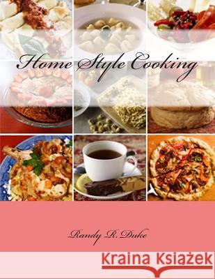 Home Style Cooking Randy R. Duke 9781484849934 Createspace - książka