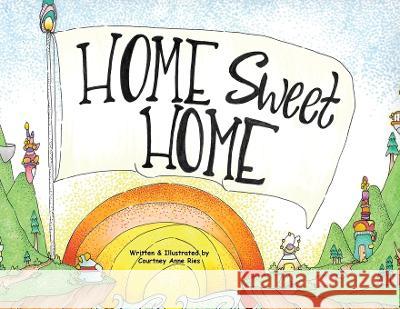 Home Sweet Home Courtney Anne Ries, Courtney Anne Ries 9781087999418 IngramSpark - książka