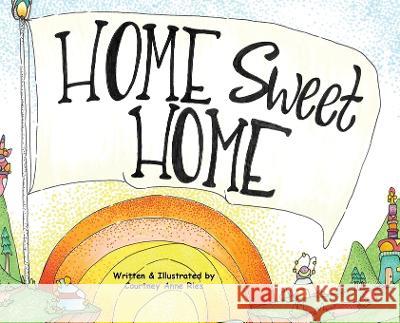Home Sweet Home Courtney Anne Ries, Courtney Anne Ries 9781088069851 IngramSpark - książka