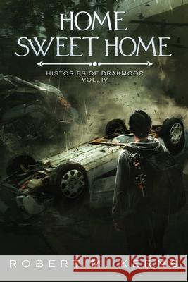 Home Sweet Home Robert M. Kerns 9781733473583 Knightsfall Press - książka