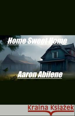 Home Sweet Home Aaron Abilene 9798223993049 Syphon Creative - książka