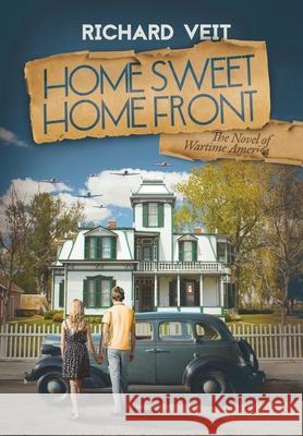 Home Sweet Home Front Richard Veit 9781595946928 WingSpan Press - książka