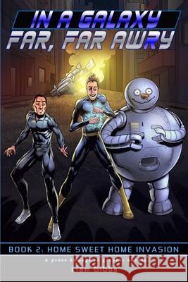 Home Sweet Home Invasion Liam Gibbs 9781511494632 Createspace - książka