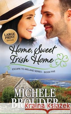 Home, Sweet Irish Home (Large Print) Michele Brouder 9781914476136 Michele Brouder - książka