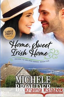 Home, Sweet Irish Home (Large Print) Michele Brouder 9781914476150 Michele Brouder - książka