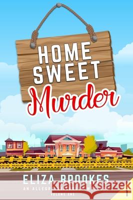 Home Sweet Murder Eliza Brookes 9781081471842 Independently Published - książka