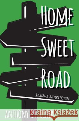 Home Sweet Road: A Rucksack Universe Novella Anthony S 9781940119069 Rucksack Press - książka