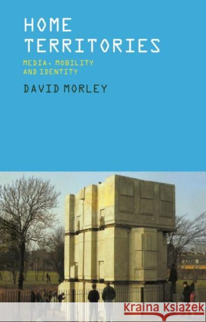 Home Territories : Media, Mobility and Identity David Morley 9780415157643 Routledge - książka