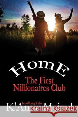 Home: The First Nillionaires Club K'Anne Meinel K'Anne Meinel  9781959436157 K'Anne Meinel Shadoe Publishing, LLC - książka