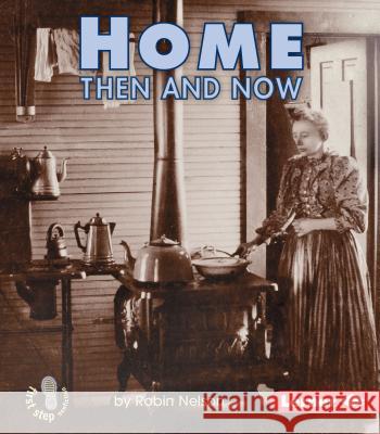 Home Then and Now Robin Nelson 9780822546436 Lerner Classroom - książka