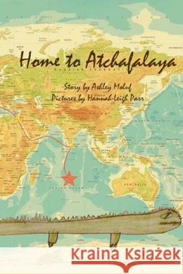 Home to Atchafalaya Hannah-Leigh Parr Ashley Moluf 9781519786036 Createspace Independent Publishing Platform - książka