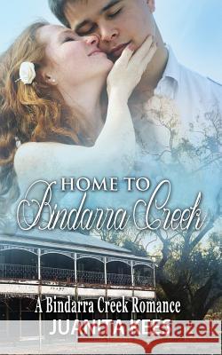 Home to Bindarra Creek Juanita Kees, Belinda Holmes 9780648499503 Kees2create - książka