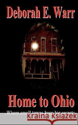 Home to Ohio, Revised Edition Deborah E. Warr 9780980225761 Peddlers Group - książka