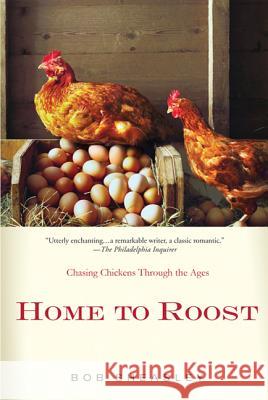 Home to Roost: Chasing Chickens Through the Ages Sheasley, Bob 9780312590420 St. Martin's Griffin - książka
