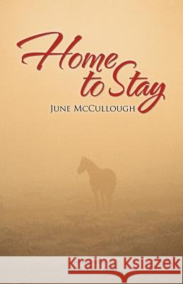 Home to Stay June McCullough 9781462069781 iUniverse.com - książka