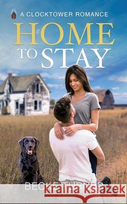 Home to Stay Becke Turner 9781953651013 Special-T Publishing, LLC - książka