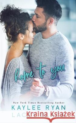 Home to You Kaylee Ryan Lacey Black 9781951828073 Ryan Black Publishing, LLC - książka