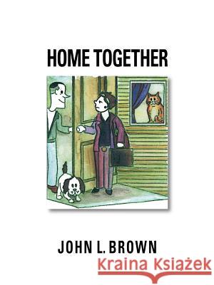 Home Together John L. Brown Trafford Publishing 9781412083270 Trafford Publishing - książka