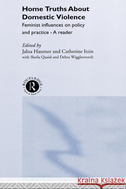 Home Truths about Domestic Violence: Feminist Influences on Policy and Practice - A Reader Hanmer, Jalna 9780415241564 Routledge - książka