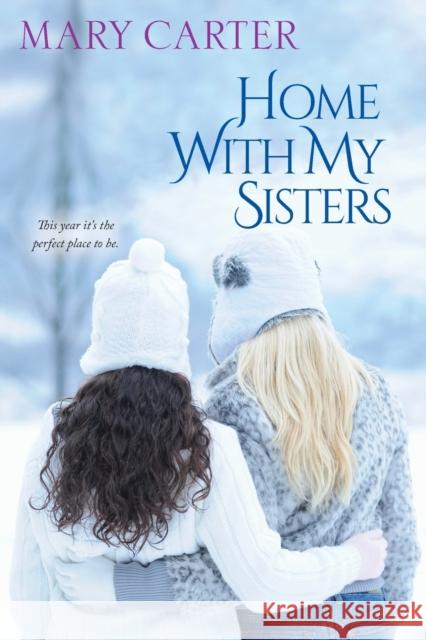 Home with My Sisters Mary Carter 9781617737084 Kensington Publishing Corporation - książka