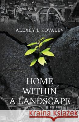 Home Within a Landscape Alexey L Kovalev 9781639881949 Atmosphere Press - książka
