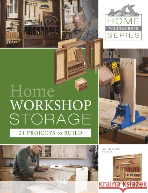 Home Workshop Storage: 21 Projects to Build: 21 Projects to Build Harrold, Jim 9780764345746 Schiffer Publishing - książka