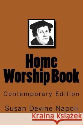 Home Worship Book: Contemporary Edition Susan Devine Napoli 9781977817815 Createspace Independent Publishing Platform - książka