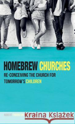 Homebrew Churches Robert Thornton Henderson 9781532642289 Wipf & Stock Publishers - książka