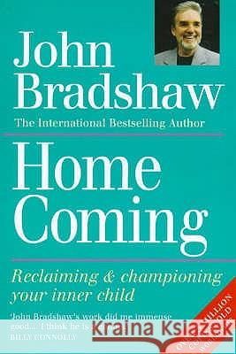Homecoming : Reclaiming & championing your inner child John Bradshaw 9780749910549  - książka