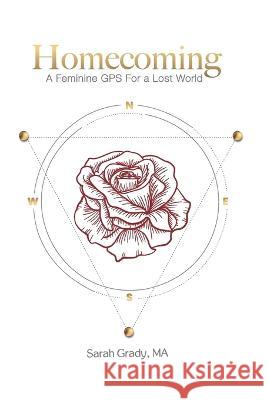 Homecoming: A Feminine GPS for a Lost World Grady, Sarah 9781955683197 Sarah Grady - książka