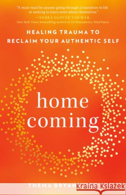 Homecoming: Healing Trauma to Reclaim Your Authentic Self Thema (Thema Bryant) Bryant 9780593418321 Penguin Putnam Inc - książka