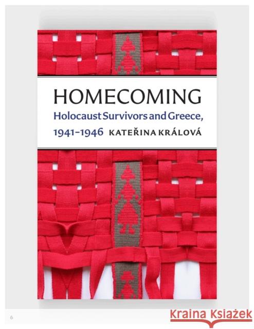 Homecoming: Holocaust Survivors and Greece, 1941–1946 Katerina Kralova 9781684582525 Brandeis University Press - książka