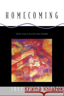 Homecoming: New and Collected Poems Julia Alvarez 9780452275676 Plume Books - książka