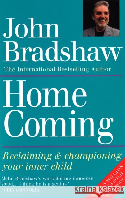 Homecoming: Reclaiming & championing your inner child John Bradshaw 9780749910549  - książka