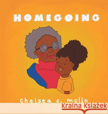 Homegoing: A children's book about grief Chelsea C. McLin 9780578910031 Jubilee Books - książka