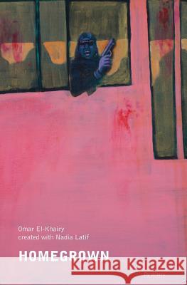 Homegrown Omar El-Khairy Nadia Latif 9780995757707 Fly Prates - książka