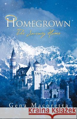 Homegrown: The Journey Home Macoretta, Gena 9781466945401 Trafford Publishing - książka